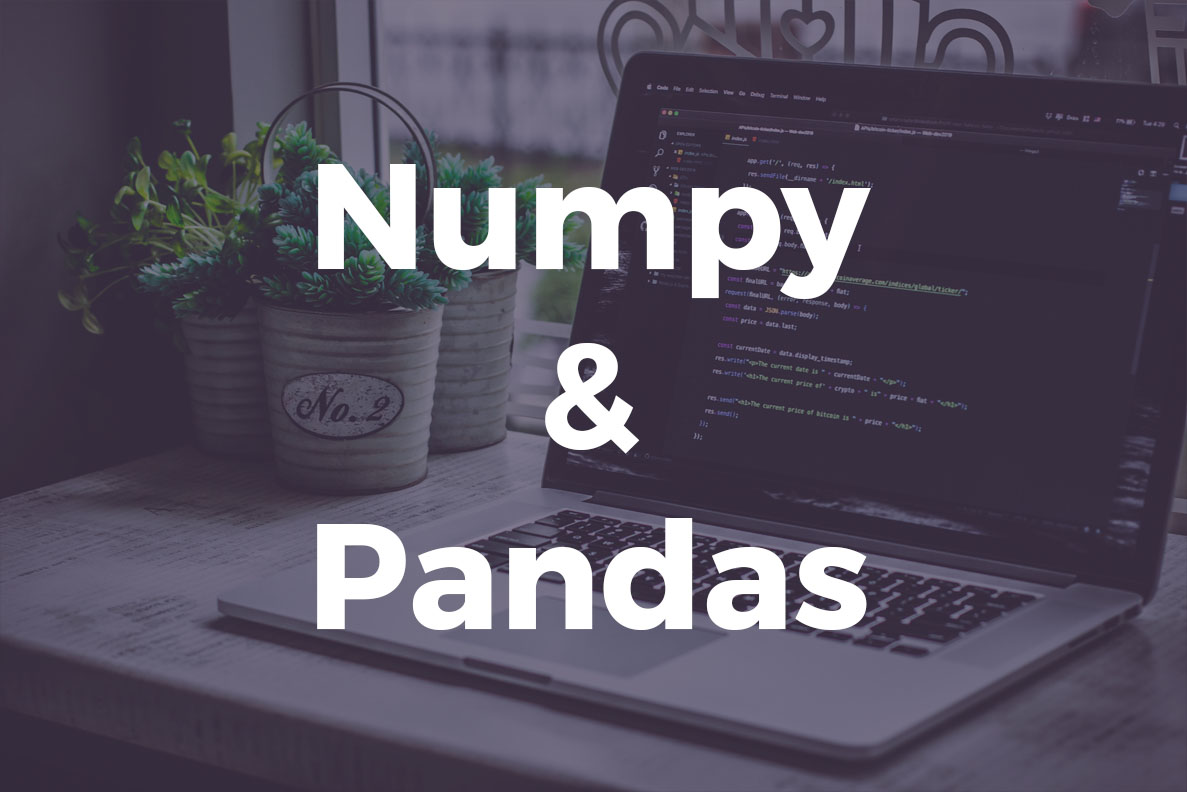 Numpy and Pandas